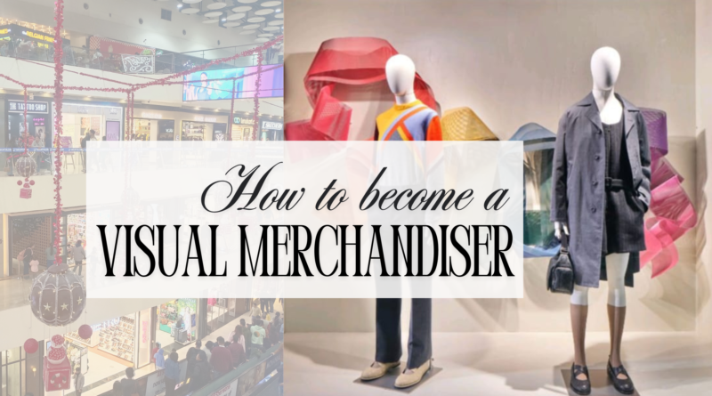 How to Become a Visual Merchandiser